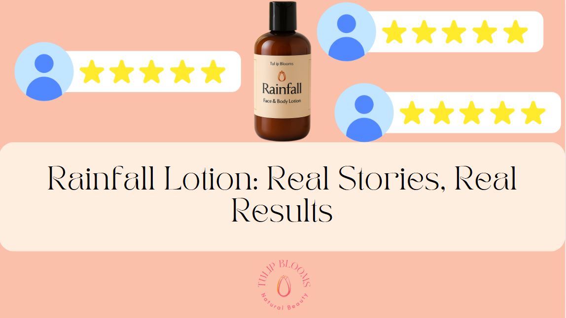 Rainfall Lotion: Real Stories, Real Results