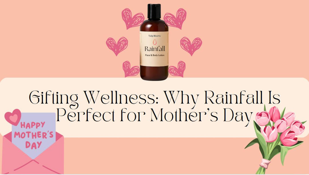 Gifting Wellness: Why Rainfall Is Perfect for Mother’s Day