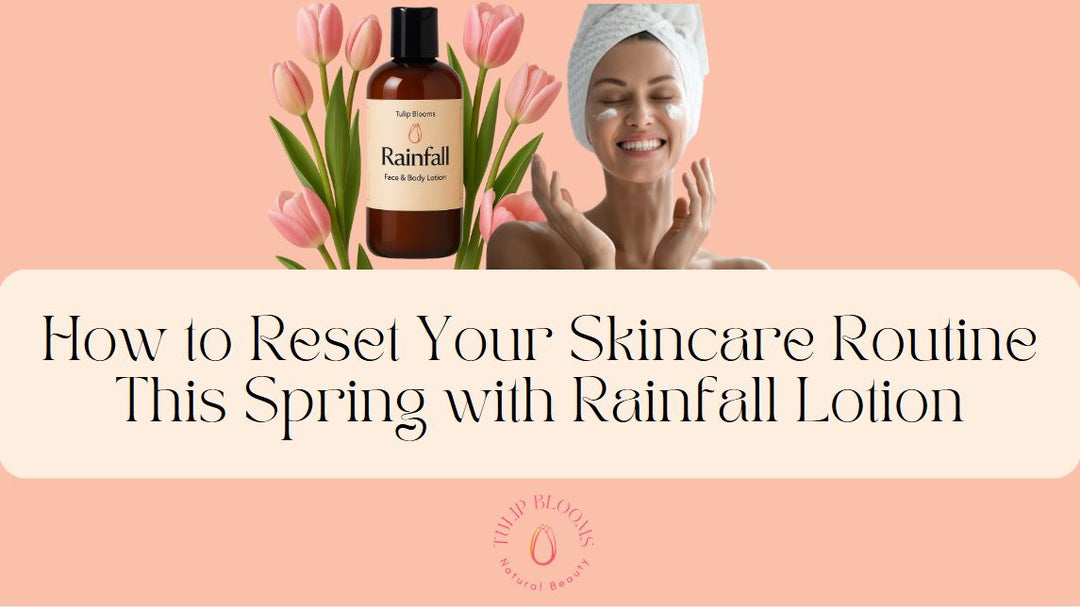 How to Reset Your Skincare Routine This Spring with Rainfall Lotion